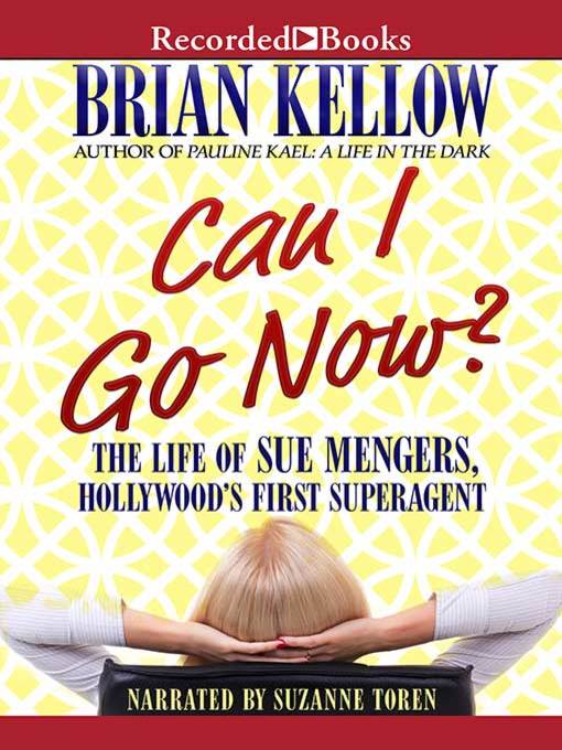 Title details for Can I Go Now? by Brian Kellow - Available